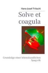 Solve et coagula (seulmant en allemand)